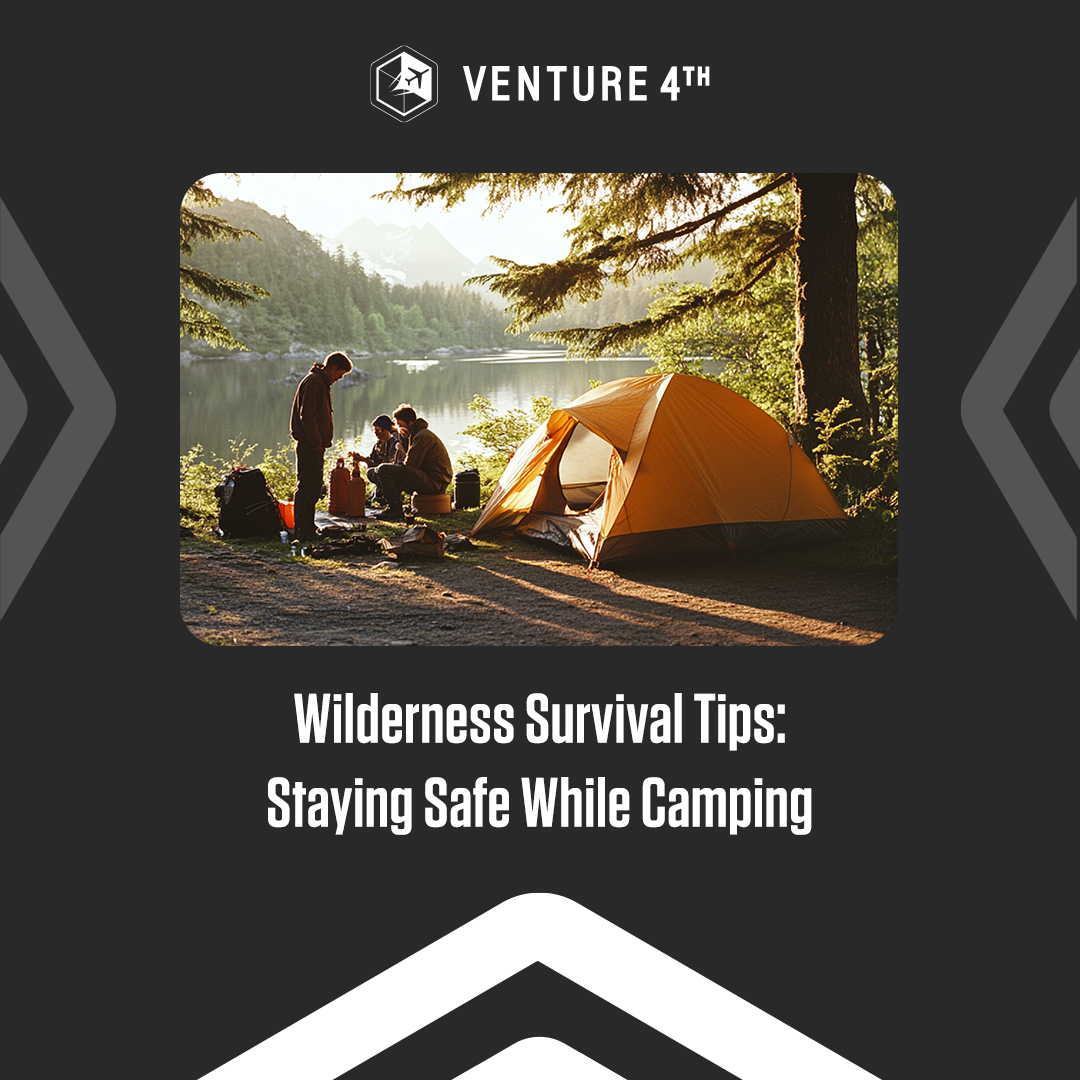 Wilderness Survival Tips: Staying Safe While Camping