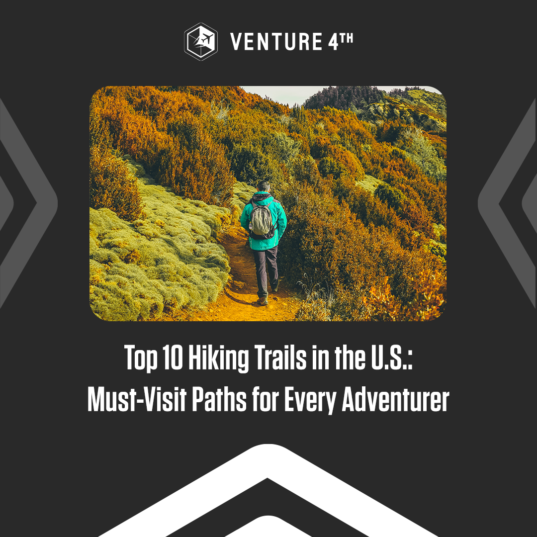 Top 10 Hiking Trails in the U.S.